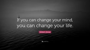 When you change the quality of your thinking, you change the quality of your life, sometimes instantly. Quote Change Your Mind Change Your Life 74 Quotes X