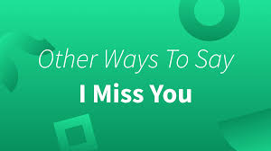 15 other ways to say i miss you