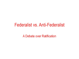 Federalist Vs Anti Federalist Ppt Download