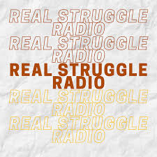 Real Struggle Radio