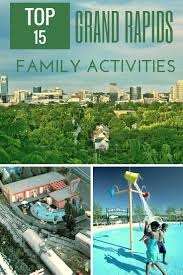 top 15 family activities in grand