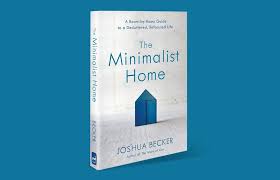 The Minimalist Home: A Room-By-Room Guide to a Decluttered, Refocused Life'  by Joshua Becker (Book Review) gambar png
