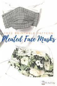 We admire the designers who have shown their solidarity by releasing valuable instructions for us all! Free Printable Pleated Face Mask Pattern The Birch Cottage