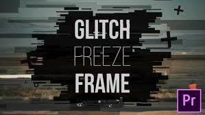 videohive glitch freeze frame