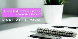 Paperellcom - How to Make a Title Page for a Research Paper?  https://paperell.com/blog/make-title-page-research-paper That feeling when  you just finished your perfect research paper and finally able to sigh with  a relief…but anyways,