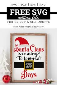 Christmas postcard banner of santa claus and friends with photo frame. Free Santa Claus Is Coming To Town Christmas Countdown Svg File Perfectstylishcuts Free Svg Cut Files For Cricut And Silhouette Cutting Machines