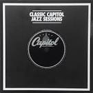 Classic Capitol Jazz Sessions