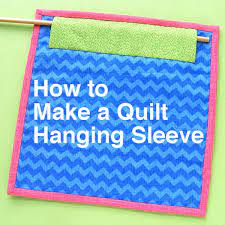 How To Make A Quilt Hanging Sleeve