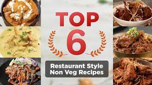 top 6 restaurant style non veg recipes