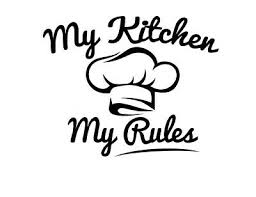 8 my kitchen my rules vinyl graphic