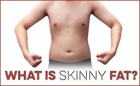 what to do if you re skinny fat the