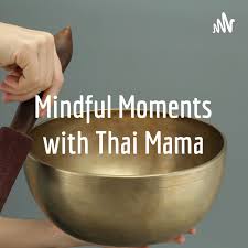 Mindful Moments with Thai Mama