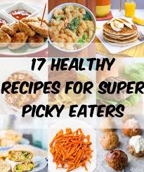 healthy recipes for super picky eaters