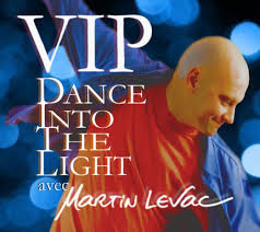 Spectacles Vip Dance Into The Light Avec Martin Levac