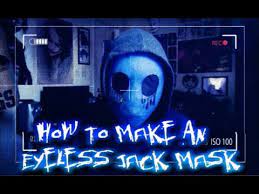 how to make an eyeless jack mask