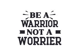 Be A Warrior Not A Worrier Svg Cut File By Creative Fabrica Crafts Creative Fabrica