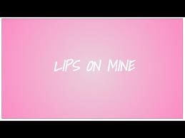 lips on mine video you