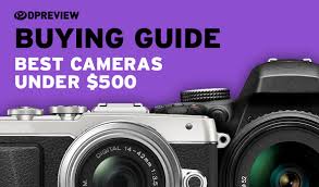 2019 Buying Guide Best Cameras Under 500 Digital