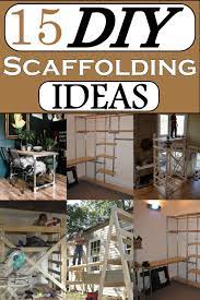 15 diy scaffolding ideas to ist for