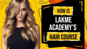 how is lakme academy s hair course