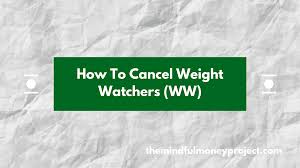 how to cancel weight watchers ww