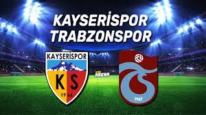 Kayserispor Trabzonspor maçı ne zaman, saat kaçta hangi kanaldan canlı  yayınlanacak? - Spor Haberleri