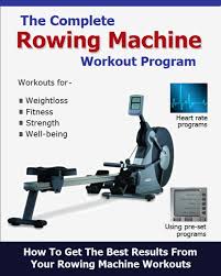 the complete rowing machine workout