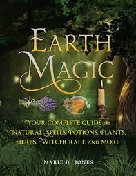 earth magic your complete guide to