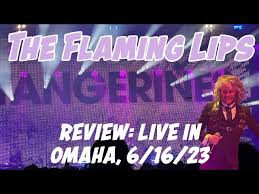review the flaming lips live 2023