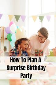 How To Plan A Surprise Birthday Party