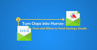 Turn Oops Into Hurray How And When To Send Apology Emails