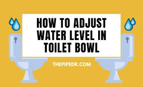 adjust water level in toilet bowl