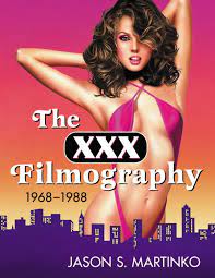 The XXX Filmography, 1968-1988 eBook by Jason S. Martinko - EPUB Book |  Rakuten Kobo United States