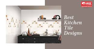 Agl Kitchen Tiles Designs Kitchen