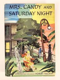 Mrs. Candy and Saturday Night by Tallant, Robert: Very good Hardcover  (1947) First Edition. | Old New York Book Shop, ABAA