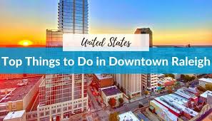 things to do in downtown raleigh nc
