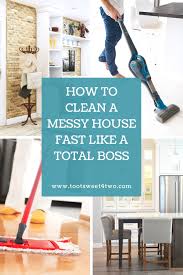 how to clean a messy house fast like a