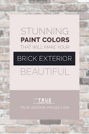 Exclusive exterior paint colors for brick homes: Stunning Paint Colors That Will Make Your Brick Exterior Beautiful True Design House