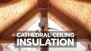 cathedral ceiling insulation best