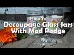 Decoupage Glass Jars With Mod Podge