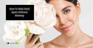how to hide dark spots without makeup