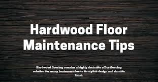 hardwood floor maintenance tips