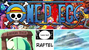 Why Is Raftel Called Laugh Tale in One Piece? Is It a Mispronunciation?