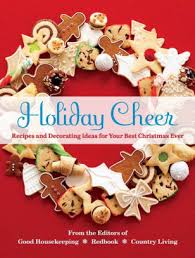 There are many people out there who have yet to actually make their. Holiday Cheer Recipes And Decorating Ideas For Your Best Christmas Ever By Good Housekeeping Hardcover Barnes Noble