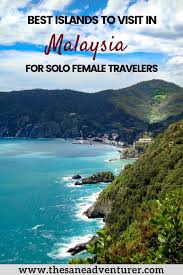 The transport system is well organized. The Best 9 Islands To Visit For Solo Female Travel In Malaysia