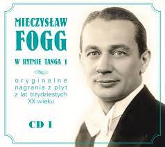 September 1990 ebenda) war ein polnischer chansonsänger. Mieczyslaw Fogg W Rytmie Tanga Vol 1 Mieczyslaw Fogg Cd