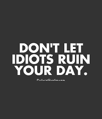 Idiot Quotes | Idiot Sayings | Idiot Picture Quotes via Relatably.com