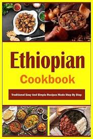 ethiopian cookbook traditional easy and