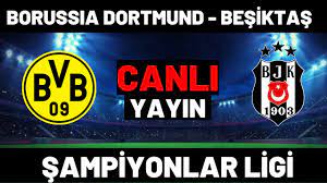 Exxen Selçuk Sports Dortmund Beşiktaş maçı canlı izle! BVB BJK Justin TV  Jestyayın 110 Netspor 86 Taraftarium24 maç izle! - Haberler