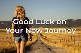 Wish your friends good luck for all future journies by sending a message, quote or a wish directly on social networking platforms like facebook, whatsapp, twitter from our amazing range. Good Luck On Your New Journey Styiens